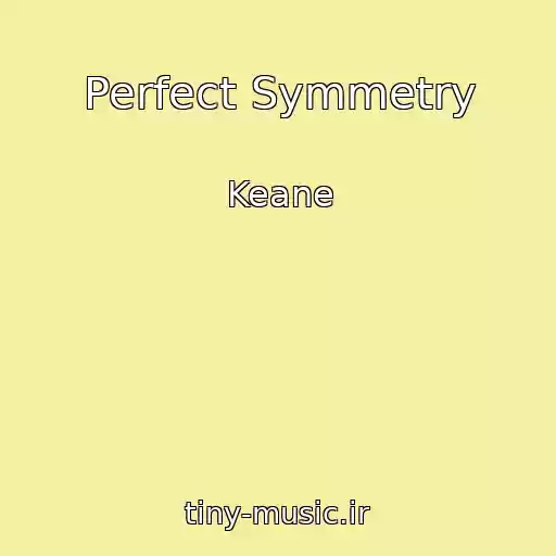 کاور آهنگ Perfect Symmetry از Keane