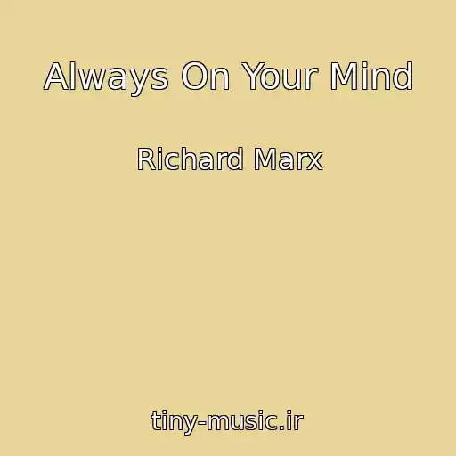 کاور آهنگ Always On Your Mind از Richard Marx