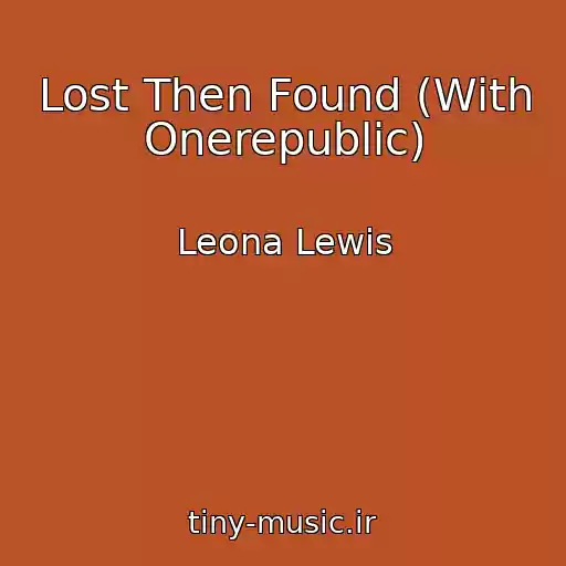 کاور آهنگ Lost Then Found (With Onerepublic) از Leona Lewis