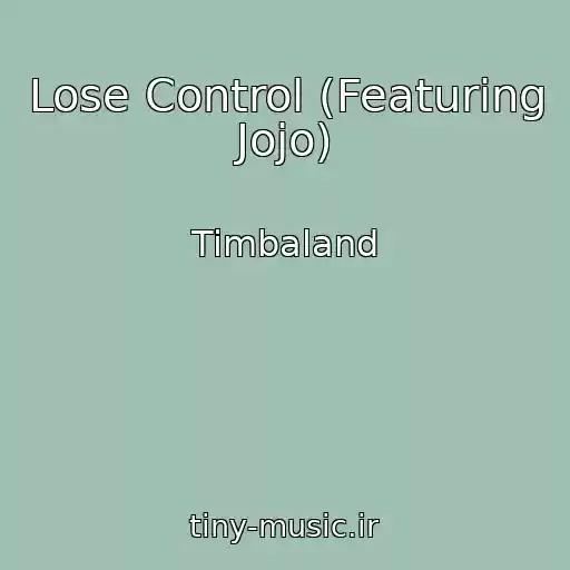 کاور آهنگ Lose Control (Featuring Jojo) از Timbaland