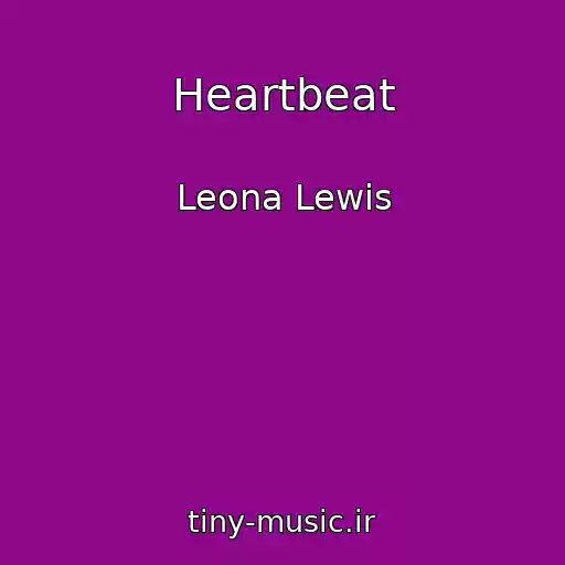 کاور آهنگ Heartbeat از Leona Lewis