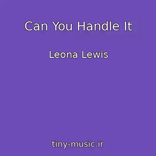 کاور آهنگ Can You Handle It از Leona Lewis