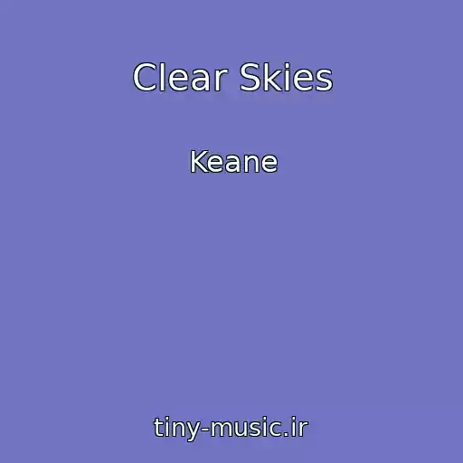 کاور آهنگ Clear Skies از Keane