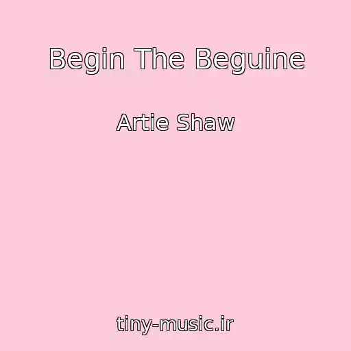 کاور آهنگ Begin The Beguine از Artie Shaw