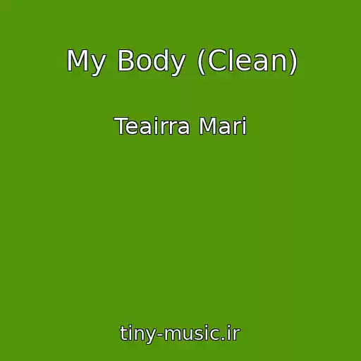 کاور آهنگ My Body (Clean) از Teairra Mari