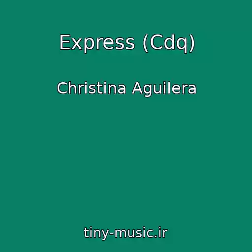 کاور آهنگ Express (Cdq) از Christina Aguilera