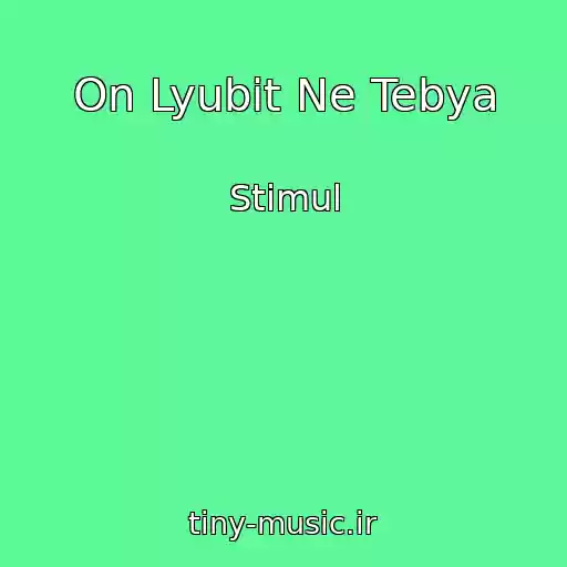 کاور آهنگ On Lyubit Ne Tebya از Stimul