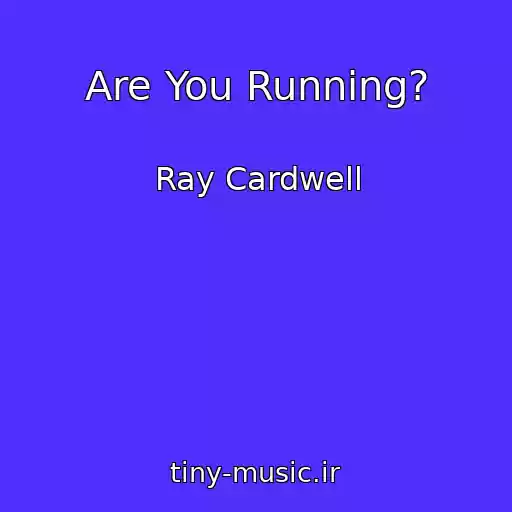 کاور آهنگ Are You Running? از Ray Cardwell