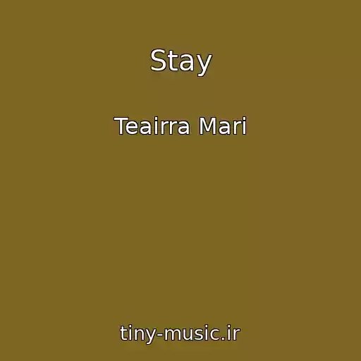 کاور آهنگ Stay از Teairra Mari