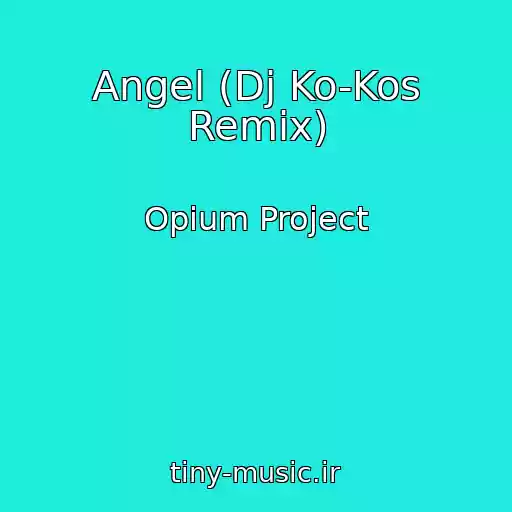 کاور آهنگ Angel (Dj Ko-Kos Remix) از Opium Project