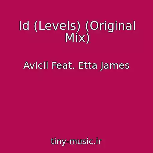 کاور آهنگ Id (Levels) (Original Mix) از Avicii Feat. Etta James