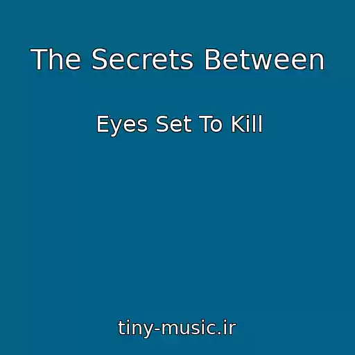 کاور آهنگ The Secrets Between از Eyes Set To Kill