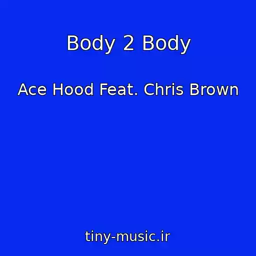 کاور آهنگ Body 2 Body از Ace Hood Feat. Chris Brown