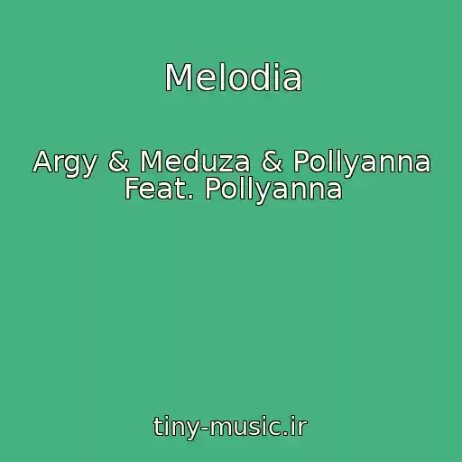 کاور آهنگ Melodia از Argy & Meduza & Pollyanna Feat. Pollyanna