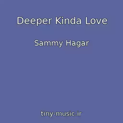 کاور آهنگ Deeper Kinda Love از Sammy Hagar
