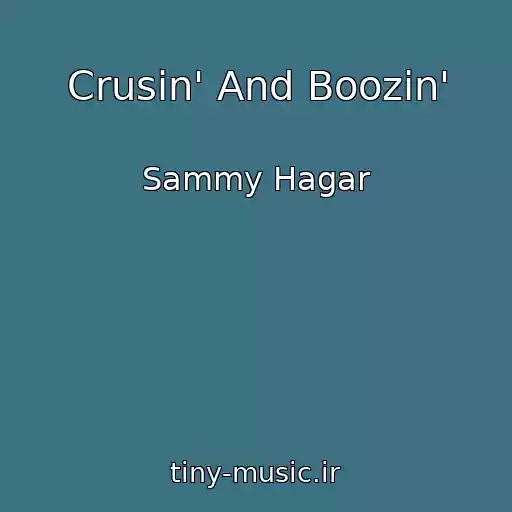 کاور آهنگ Crusin' And Boozin' از Sammy Hagar