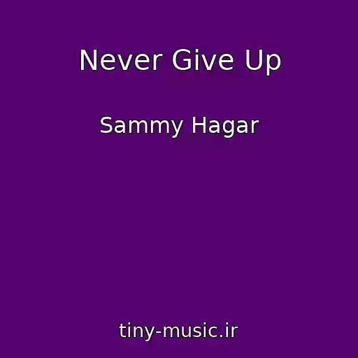 کاور آهنگ Never Give Up از Sammy Hagar