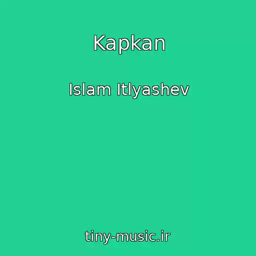 کاور آهنگ Kapkan از Islam Itlyashev