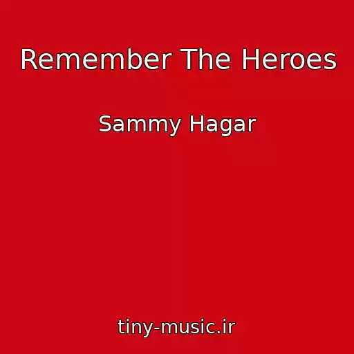 کاور آهنگ Remember The Heroes از Sammy Hagar