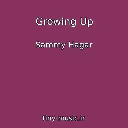 کاور آهنگ Growing Up از Sammy Hagar