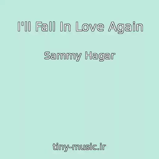 کاور آهنگ I'll Fall In Love Again از Sammy Hagar