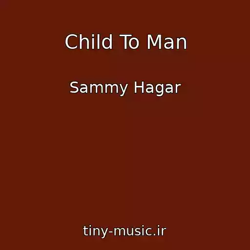کاور آهنگ Child To Man از Sammy Hagar