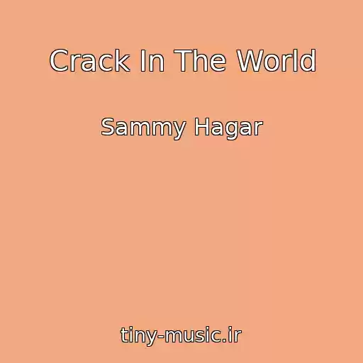کاور آهنگ Crack In The World از Sammy Hagar