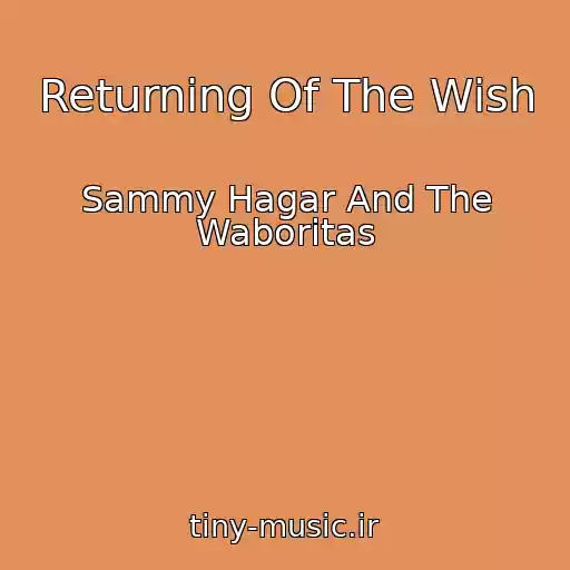 کاور آهنگ Returning Of The Wish از Sammy Hagar And The Waboritas