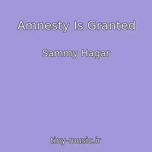 کاور آهنگ Amnesty Is Granted از Sammy Hagar