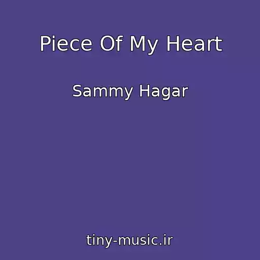کاور آهنگ Piece Of My Heart از Sammy Hagar