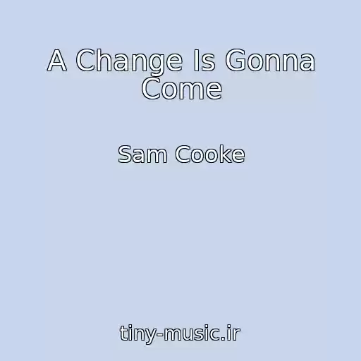 کاور آهنگ A Change Is Gonna Come از Sam Cooke