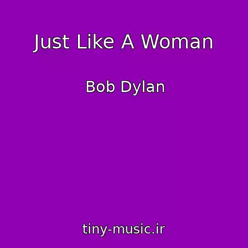 کاور آهنگ Just Like A Woman از Bob Dylan