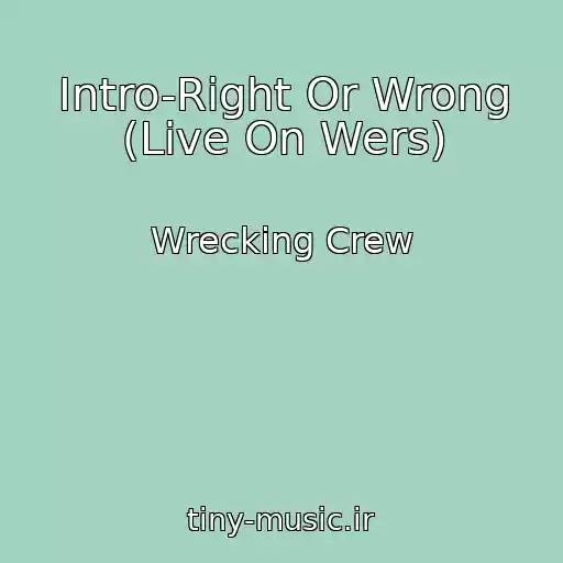 کاور آهنگ Intro-Right Or Wrong (Live On Wers) از Wrecking Crew