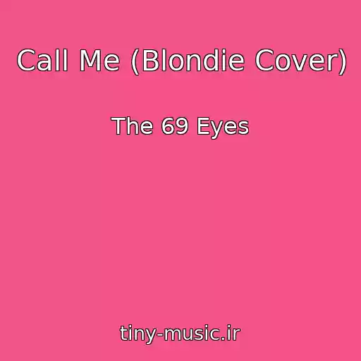 کاور آهنگ Call Me (Blondie Cover) از The 69 Eyes