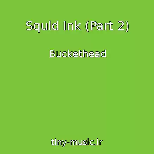 کاور آهنگ Squid Ink (Part 2) از Buckethead