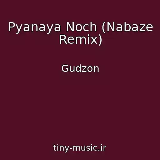 کاور آهنگ Pyanaya Noch (Nabaze Remix) از Gudzon