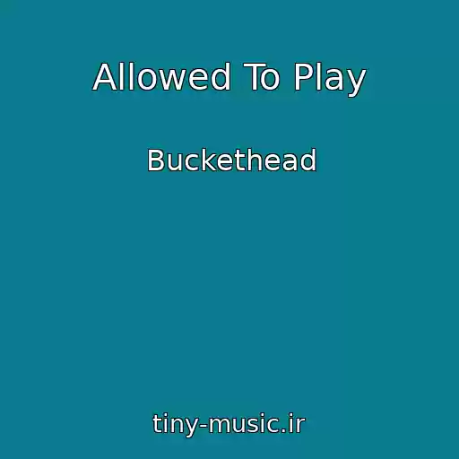 کاور آهنگ Allowed To Play از Buckethead