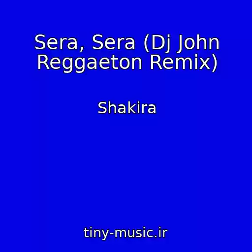 کاور آهنگ Sera, Sera (Dj John Reggaeton Remix) از Shakira