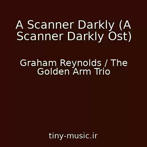 کاور آهنگ A Scanner Darkly (A Scanner Darkly Ost) از Graham Reynolds / The Golden Arm Trio