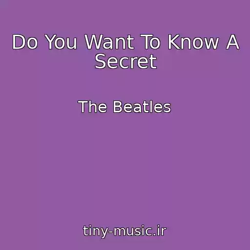 کاور آهنگ Do You Want To Know A Secret از The Beatles
