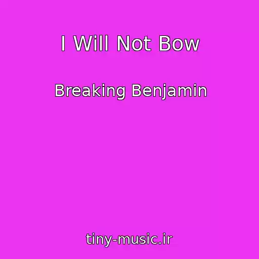 کاور آهنگ I Will Not Bow از Breaking Benjamin