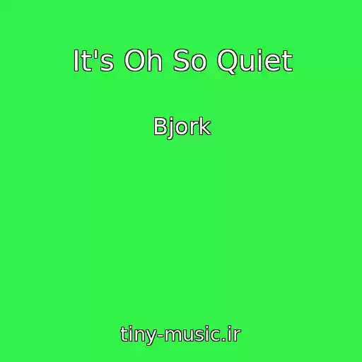 کاور آهنگ It's Oh So Quiet از Bjork