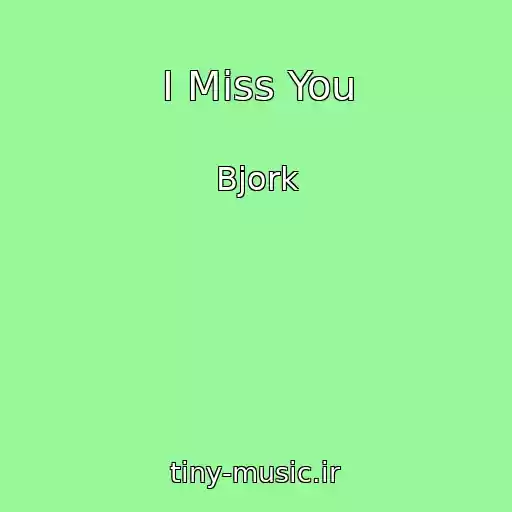 کاور آهنگ I Miss You از Bjork