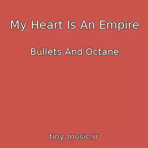 کاور آهنگ My Heart Is An Empire از Bullets And Octane