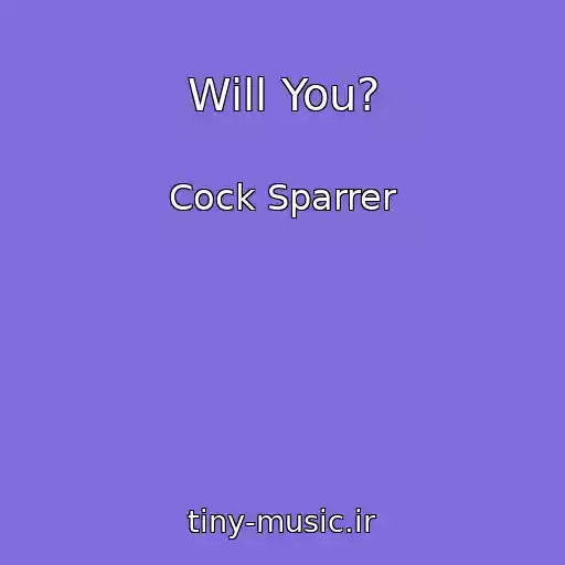 کاور آهنگ Will You? از Cock Sparrer