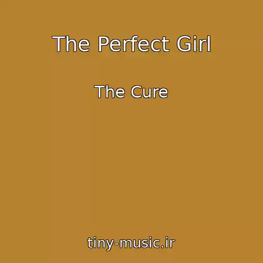 کاور آهنگ The Perfect Girl از The Cure