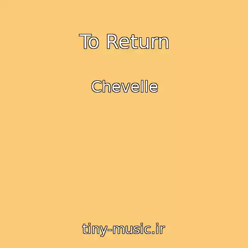کاور آهنگ To Return از Chevelle