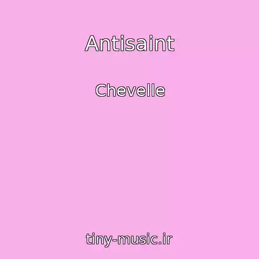 کاور آهنگ Antisaint از Chevelle