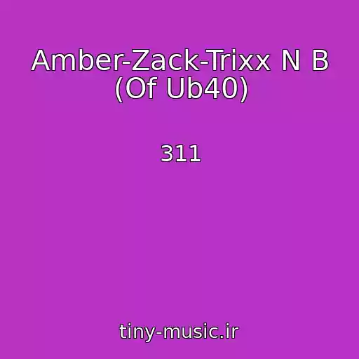 کاور آهنگ Amber-Zack-Trixx N B (Of Ub40) از 311