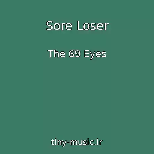 کاور آهنگ Sore Loser از The 69 Eyes